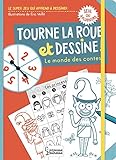 Tourne la roue et dessine ! : Le monde des contes by 