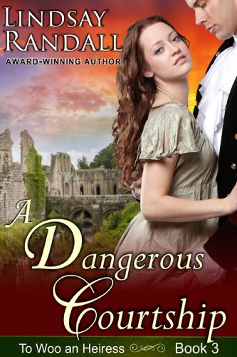 A Dangerous Courtship (To Woo an Heiress Series, Book 3)