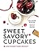 Sweet, Savory, and Sometimes Boozy Cupcakes by Alison Riede