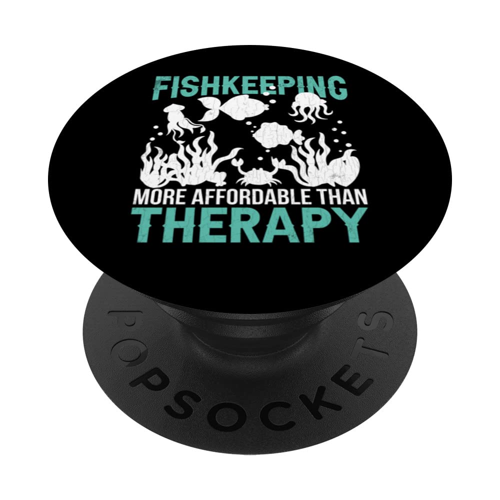 Fishkeeping Is Therapy Funny Aquarist Aquarium Graphic PopSockets Swappable PopGrip