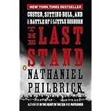 The Last Stand: Custer, Sitting Bull, and the Battle of the Little Bighorn