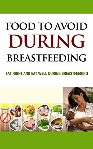 Amazon.com: Food to Avoid During Breastfeeding: Eat Right and Eat ... Amazon.com: Food to Avoid During Breastfeeding: Eat Right and Eat ...
