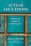 Image de Autism Adulthood: Strategies and Insights for a Fulfilling Life