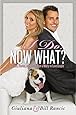 I Do, Now What?: Secrets, Stories, and Advice from a Madly-in-Love Couple