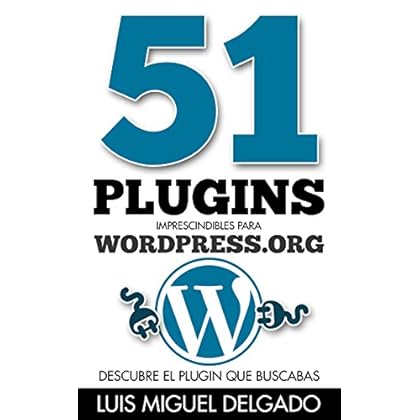 51 plugins imprescindibles para WordPress.org: Deja de buscar plugins y encuentra el que necesitas en este ebook. 51 plugins imprescindibles para WordPress.org: Deja de buscar plugins y encuentra el que necesitas en este ebook.