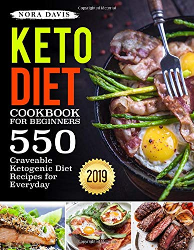 D.O.W.N.L.O.A.D Keto Diet Cookbook For Beginners: 550 Craveable Ketogenic Diet Recipes for Everyday (Keto Cookbook) Z.I.P