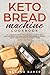 Keto Bread Machine Cookbook #2020: The Ultimate Ketogenic Bread Machine Cookbook With a Mouthwaterin by Serena Baker
