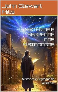 Livro MISTÉRIOS E SEGREDOS DOS MISTAGOGOS: Mistérios e Segredos de Glistones