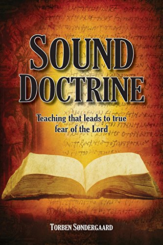 Sound Doctrine: Teaching that leads to true fear of the Lord by Torben Søndergaard