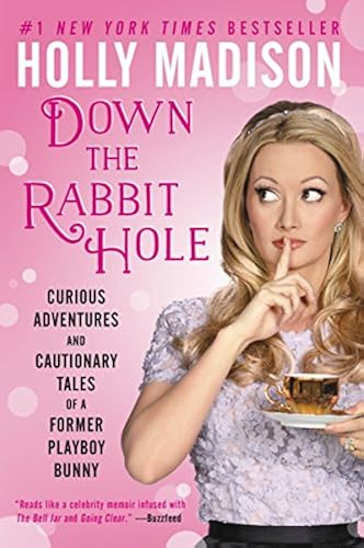 Down the Rabbit Hole: Curious Adventures and Cautionary Tales of a ...