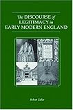 The Discourse of Legitimacy in Early Modern England, Robert Zaller, 0804755043