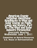 Image de American Energy Initiative: Identifying Roadblocks to Wind and Solar Energy on Public Lands and Waters, Part II—The Wind and Solar Industry Perspect