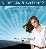 Alopecia & Wellness: How I got my hair back treatment free