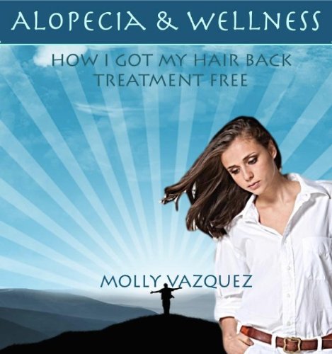 Alopecia & Wellness: How I got my hair back treatment free