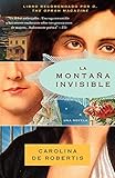 La montaña invisible (Spanish Edition) by Carolina De Robertis