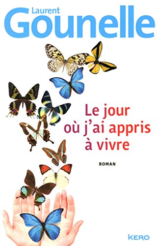 Le jour où j'ai appris à vivre: roman