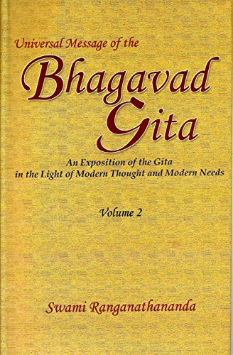 Universal Message of the Bhagavad Gita: An Exposition of the Gita in the Light of Modern Thought and Modern Needs, Volume 2 at Amazon