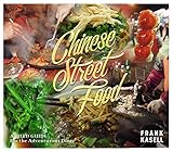 Chinese Street Food: A Field Guide for the Adventurous Diner by 