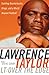 LT: Over the Edge: Tackling Quarterbacks, Drugs, and a World Beyond Football by 