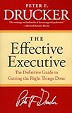 The Effective Executive: The Definitive Guide to Getting the Right Things Done (Harperbusiness Essentials)