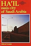 Ha'il: Oasis City of Saudi Arabia by 