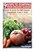 9 Steps To Starting Your Organic Garden: Learn To Grow The Best Organic Vegetables, Fruits, & Herbs by Paul Morgan