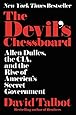 The Devil's Chessboard: Allen Dulles, the CIA, and the Rise of America's Secret Government