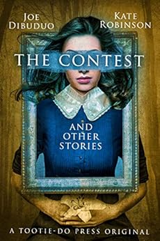 The Contest and Other Stories by [DiBuduo, Joe, Robinson, Kate]