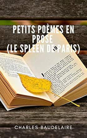Amazon Com Petits Poemes En Prose Le Spleen De Paris French Edition Ebook Baudelaire Charles Kindle Store