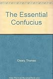 Front cover for the book The Essential Confucius by Thomas Cleary