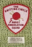 The Knitting Circle Rapist Annihilation Squad (Flashpoint Press) by Derrick Jensen, Stephanie McMillan