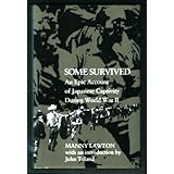 Some Survived: An Epic Account of Japanese Captivity During World War II