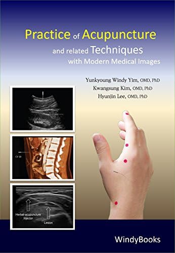 Practice of Acupuncture and related Techniques with Modern Medical Images [Print Replica] Kindle Edition