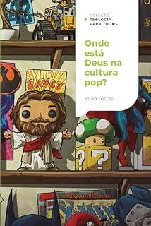 Livro Onde está Deus na cultura pop?: Um olhar cristão sobre o mundo do entretenimento | Coleção Teologia para todos
