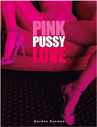 Pink Pussy Love by Gordon Denman
