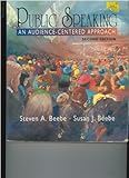 Public Speaking : An Audience-Centered Approach, Beebe, Steven A., 0135582229