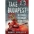Take Budapest! The Struggle for Hungary, Autumn 1944