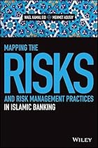 Mapping the Risks and Risk Management Practices in Islamic Banking Mapping the Risks and Risk Management Practices in Islamic Banking