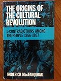Front cover for the book The Origins of the Cultural Revolution 1: Contradictions Among the People 1956-1957 by Roderick MacFarquhar