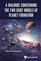 A Dialogue Concerning the Two Chief Models of Planet Formation A Dialogue Concerning the Two Chief Models of Planet Formation