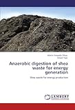 Image de Anaerobic digestion of shea waste for energy generation: Shea waste for energy production