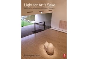 Light for Art's Sake: Lighting for Artworks and Museum Displays