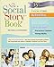 The New Social Story Book, Revised and Expanded 15th Anniversary Edition: Over 150 Social Stories that Teach Everyday Social Skills to Children and Adults with Autism and their Peers