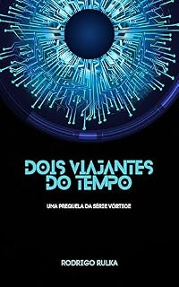 Livro Dois Viajantes do Tempo: Uma Prequela da Série Vórtice