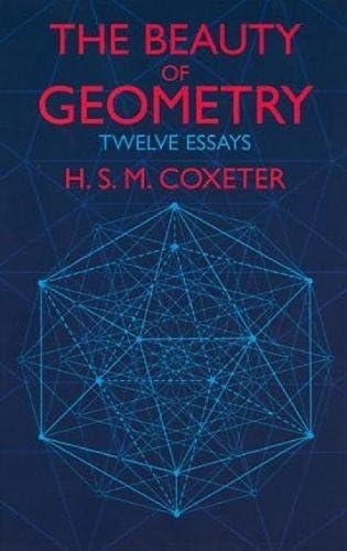 The Beauty of Geometry: Twelve Essays (Dover Books on Mathematics)