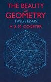 The Beauty of Geometry: Twelve Essays (Dover Books on Mathematics)
