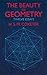 The Beauty of Geometry: Twelve Essays (Dover Books on Mathematics)
