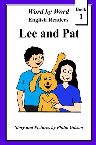 Lee and Pat: A Child's Introduction to Reading (Word by Word English Readers Book 1)