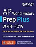 AP World History Prep Plus 2018-2019: 3 Practice Tests + Study Plans + Targeted Review & Practice + by Kaplan Test Prep
