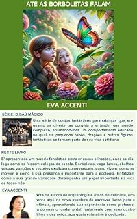 Livro ATÉ AS BORBOLETAS FALAM: Mundo fantástico onde as crianças dialogam com borboletas, vaga-lumes, abelhas, vespas, zangões e vespões, aprendendo a crescer ... meninice e pré-adolescência Livro 7)